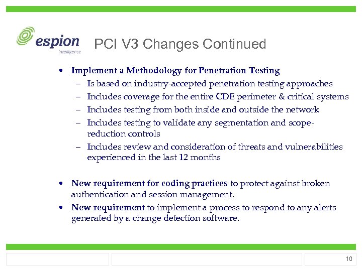 PCI V 3 Changes Continued • Implement a Methodology for Penetration Testing – Is