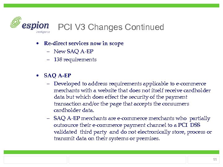 PCI V 3 Changes Continued • Re-direct services now in scope – New SAQ