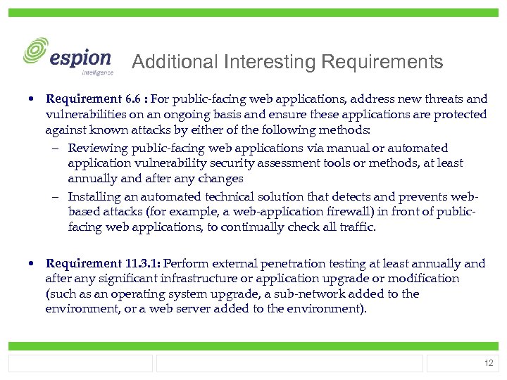 Additional Interesting Requirements • Requirement 6. 6 : For public-facing web applications, address new