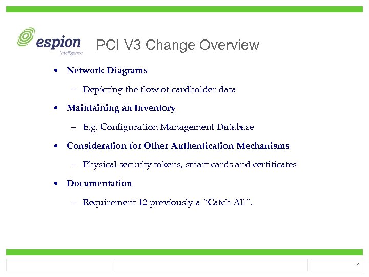 PCI V 3 Change Overview • Network Diagrams – Depicting the flow of cardholder