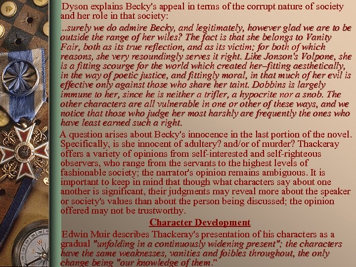 Dyson explains Becky's appeal in terms of the corrupt nature of society and her