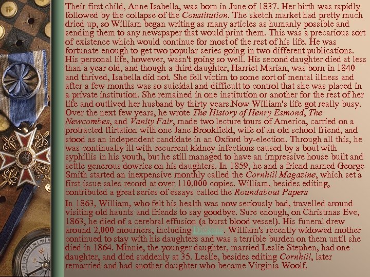 Their first child, Anne Isabella, was born in June of 1837. Her birth was
