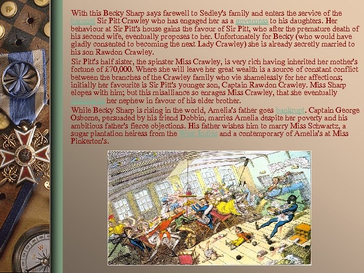 With this Becky Sharp says farewell to Sedley's family and enters the service of