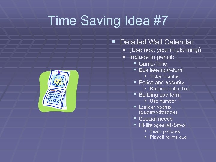 Time Saving Idea #7 § Detailed Wall Calendar § (Use next year in planning)
