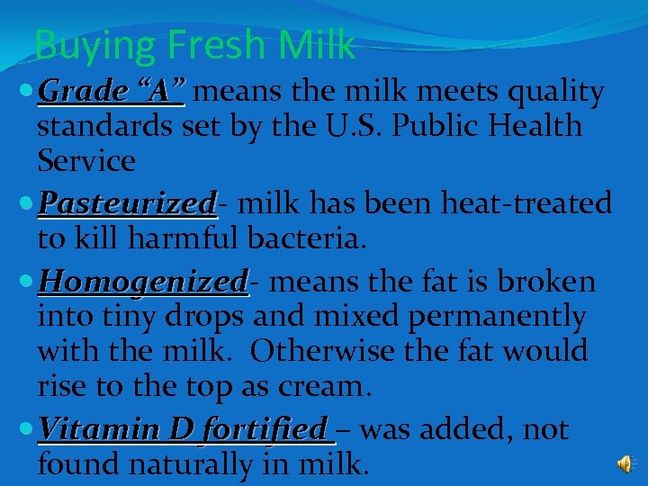 Buying Fresh Milk Grade “A” means the milk meets quality standards set by the