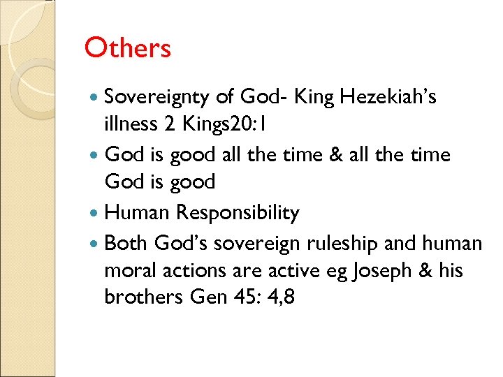 Others Sovereignty of God- King Hezekiah’s illness 2 Kings 20: 1 God is good