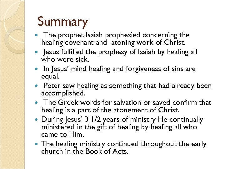 Summary The prophet Isaiah prophesied concerning the healing covenant and atoning work of Christ.