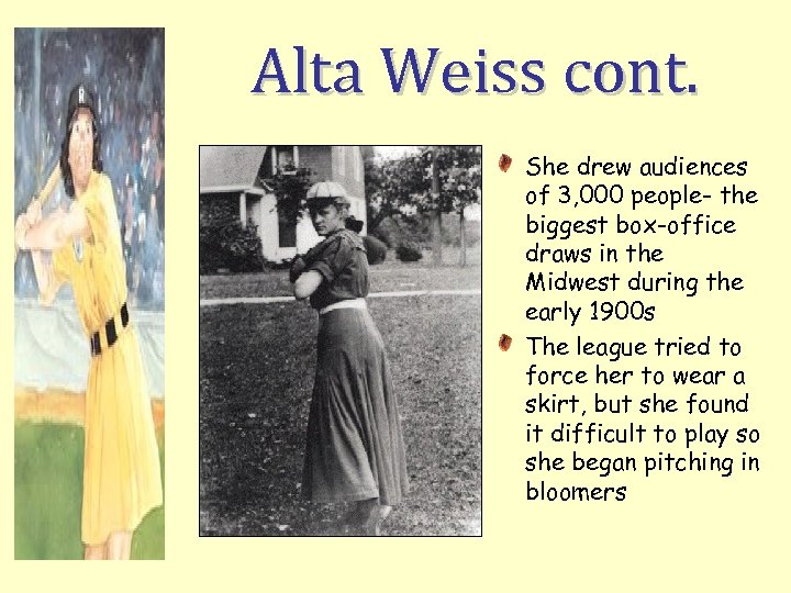 Alta Weiss cont. She drew audiences of 3, 000 people- the biggest box-office draws
