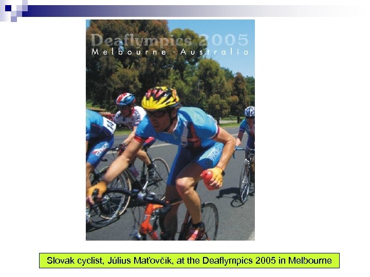 Slovak cyclist, Július Maťovčík, at the Deaflympics 2005 in Melbourne 