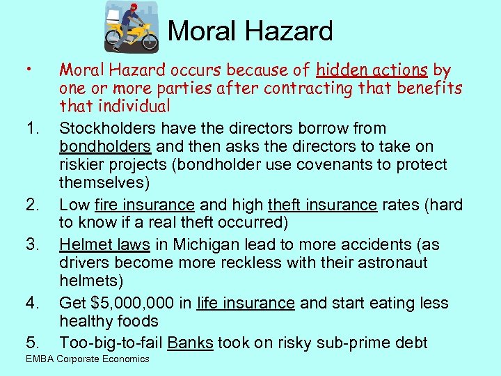 Moral Hazard • 1. 2. 3. 4. 5. Moral Hazard occurs because of hidden