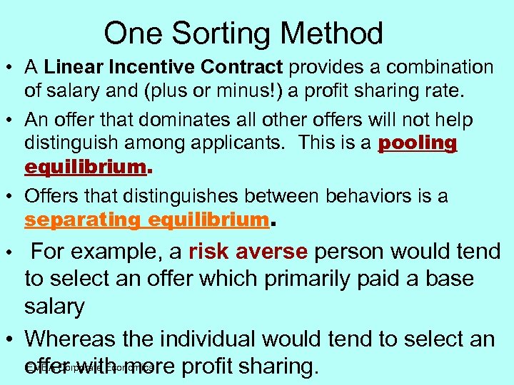 One Sorting Method • A Linear Incentive Contract provides a combination of salary and