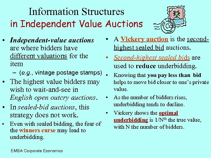 Information Structures in Independent Value Auctions • Independent-value auctions are where bidders have different
