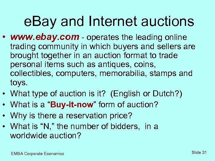 e. Bay and Internet auctions • www. ebay. com - operates the leading online