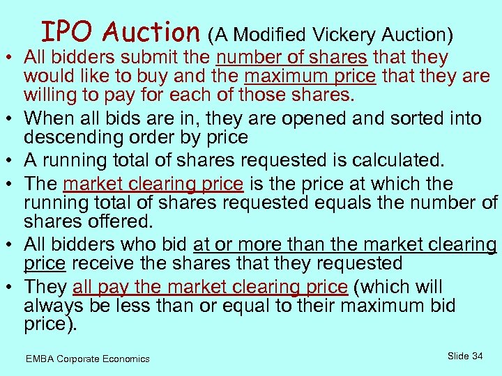 IPO Auction (A Modified Vickery Auction) • All bidders submit the number of shares