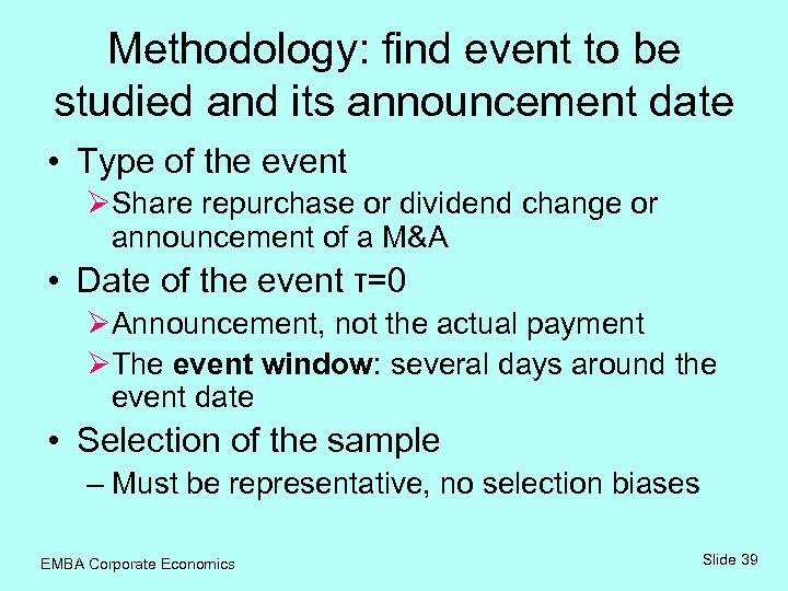 Methodology: find event to be studied and its announcement date • Type of the