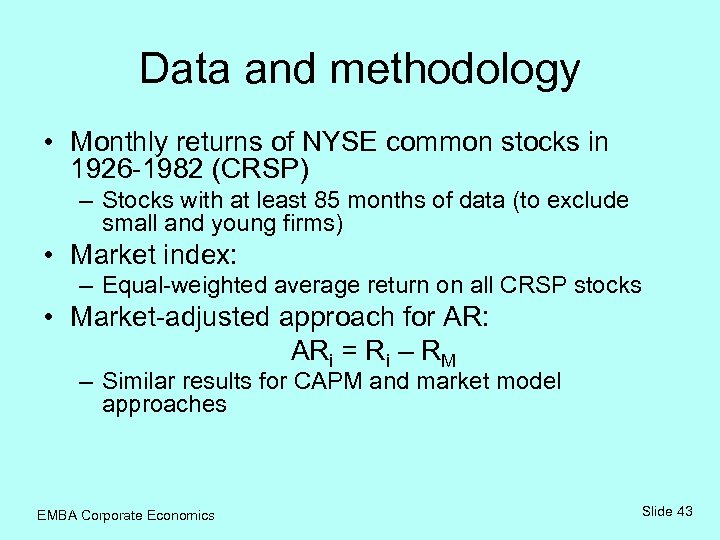 Data and methodology • Monthly returns of NYSE common stocks in 1926 -1982 (CRSP)