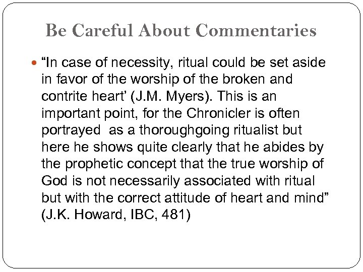 Be Careful About Commentaries “In case of necessity, ritual could be set aside in