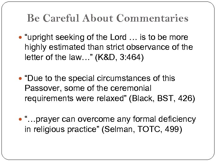Be Careful About Commentaries “upright seeking of the Lord … is to be more