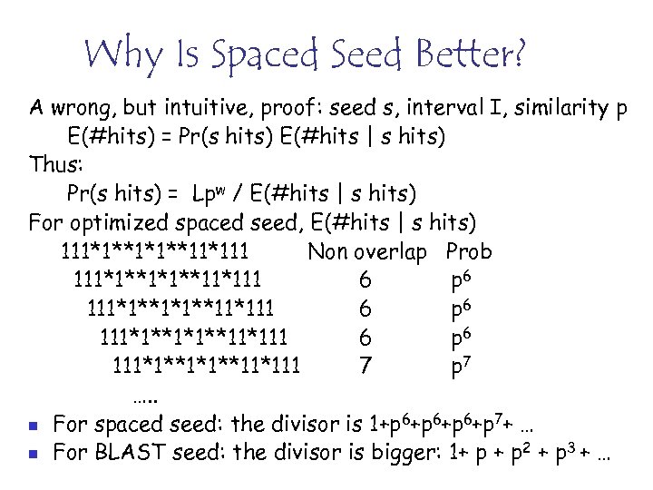 Why Is Spaced Seed Better? A wrong, but intuitive, proof: seed s, interval I,