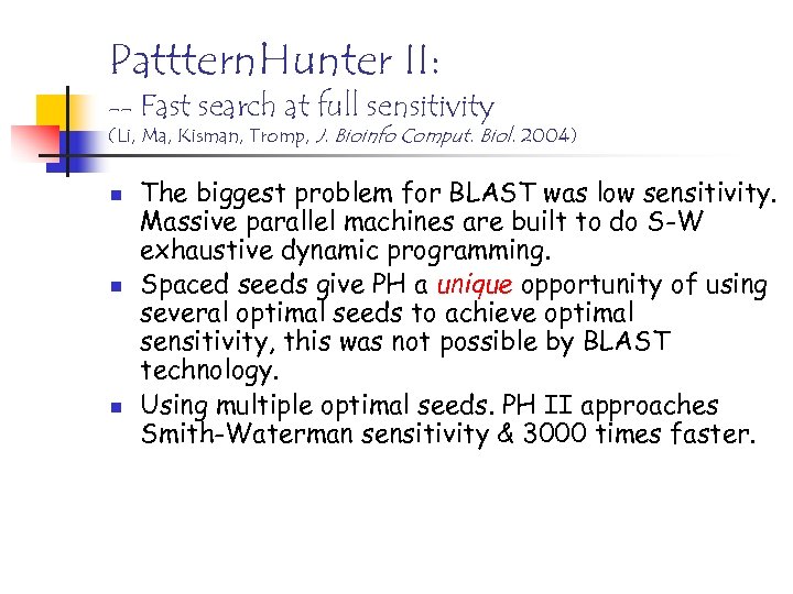 Patttern. Hunter II: -- Fast search at full sensitivity (Li, Ma, Kisman, Tromp, J.