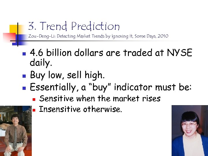 3. Trend Prediction Zou-Deng-Li: Detecting Market Trends by Ignoring It, Some Days, 2010 n