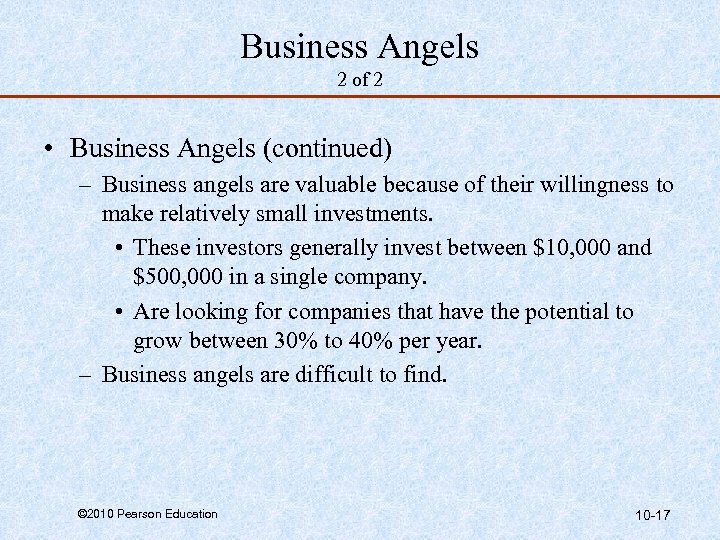 Business Angels 2 of 2 • Business Angels (continued) – Business angels are valuable