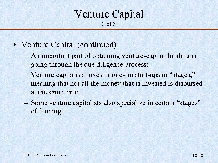 Venture Capital 3 of 3 • Venture Capital (continued) – An important part of