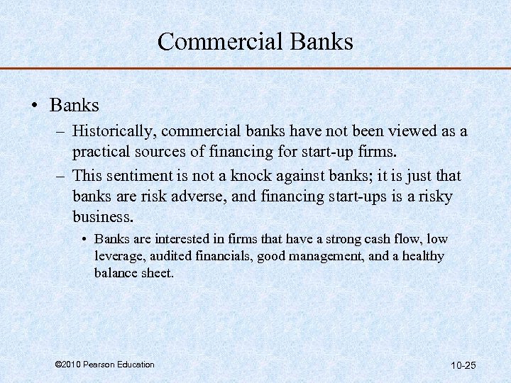 Commercial Banks • Banks – Historically, commercial banks have not been viewed as a