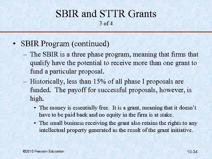 SBIR and STTR Grants 3 of 4 • SBIR Program (continued) – The SBIR