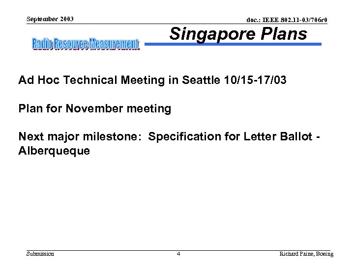 September 2003 doc. : IEEE 802. 11 -03/706 r 0 Singapore Plans Ad Hoc