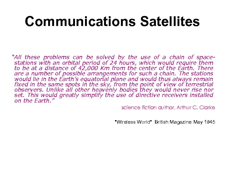 Communications Satellites “All these problems can be solved by the use of a chain