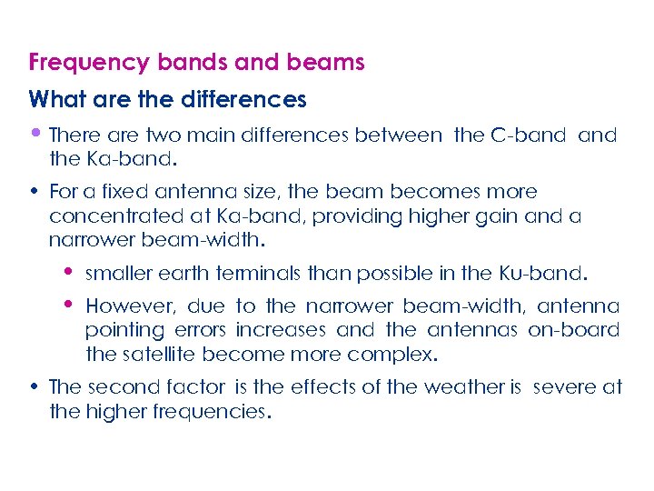 Frequency bands and beams What are the differences • There are two main differences