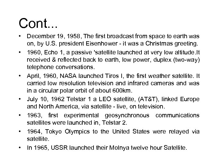 Cont. . . • December 19, 1958, The first broadcast from space to earth