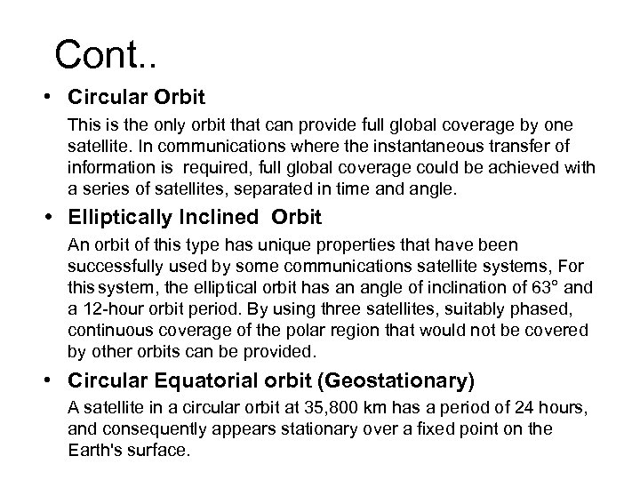 Cont. . • Circular Orbit This is the only orbit that can provide full