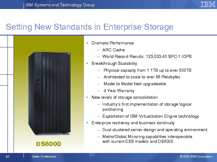 IBM Systems and Technology Group Setting New Standards in Enterprise Storage § Dramatic Performance