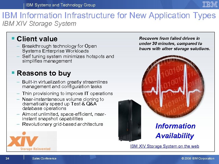 IBM Systems and Technology Group IBM Information Infrastructure for New Application Types IBM XIV