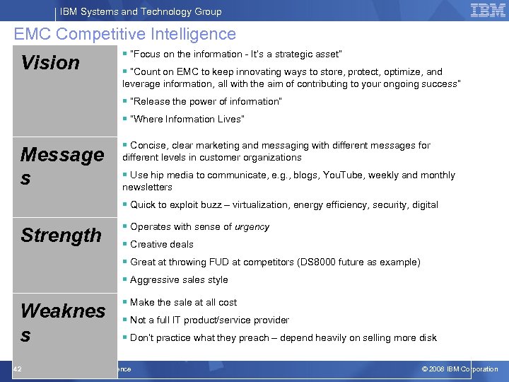 IBM Systems and Technology Group EMC Competitive Intelligence Vision § “Focus on the information