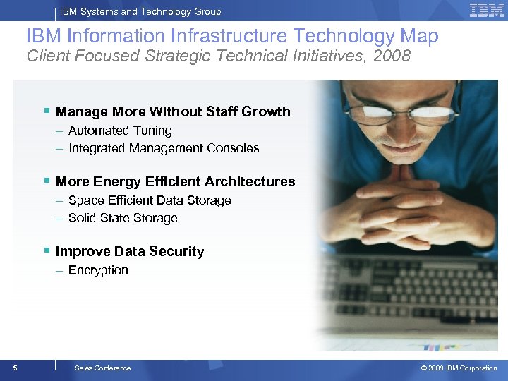 IBM Systems and Technology Group IBM Information Infrastructure Technology Map Client Focused Strategic Technical