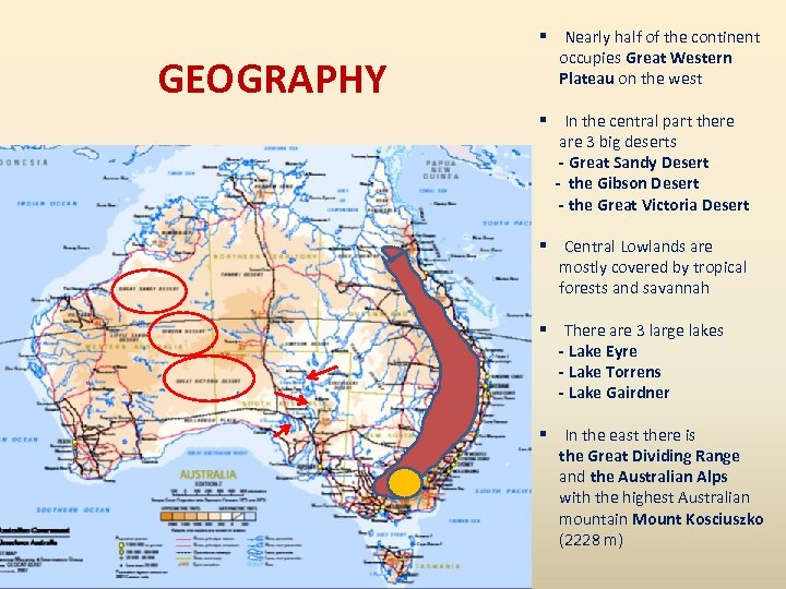 GEOGRAPHY § Nearly half of the continent occupies Great Western Plateau on the west