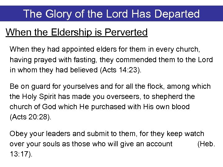 The Glory of the Lord Has Departed When the Eldership is Perverted When they