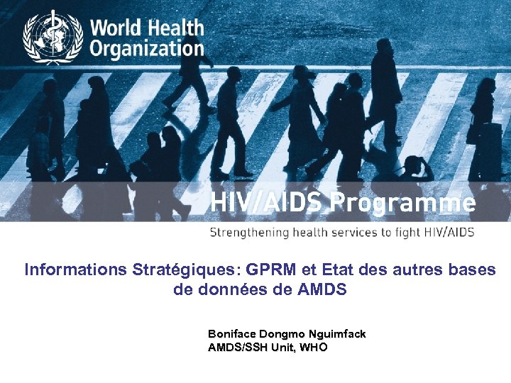 Informations Stratégiques: GPRM et Etat des autres bases de données de AMDS Boniface Dongmo