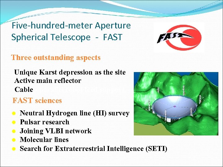 Five-hundred-meter Aperture Spherical Telescope - FAST Three outstanding aspects Unique Karst depression as the