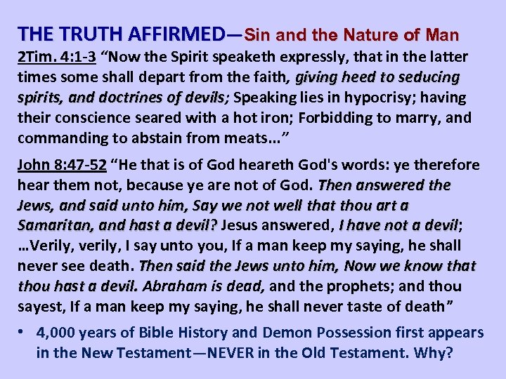THE TRUTH AFFIRMED—Sin and the Nature of Man 2 Tim. 4: 1 -3 “Now
