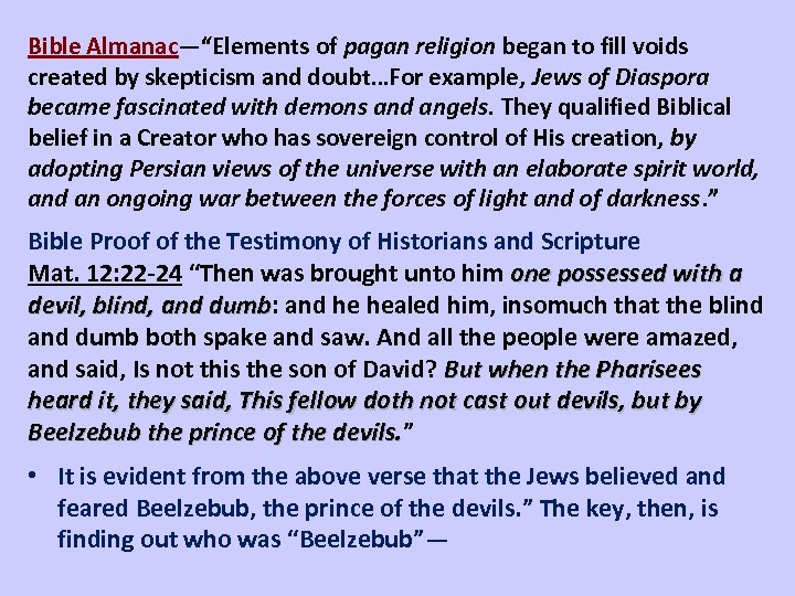 Bible Almanac—“Elements of pagan religion began to fill voids created by skepticism and doubt…For