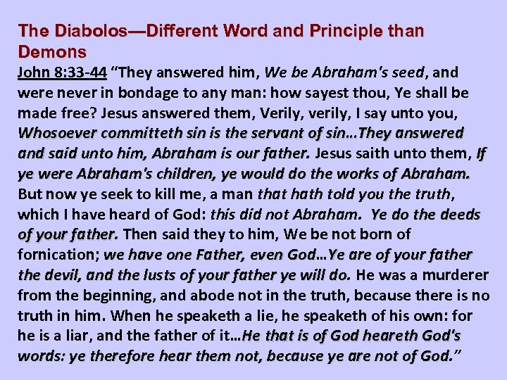 The Diabolos—Different Word and Principle than Demons John 8: 33 -44 “They answered him,