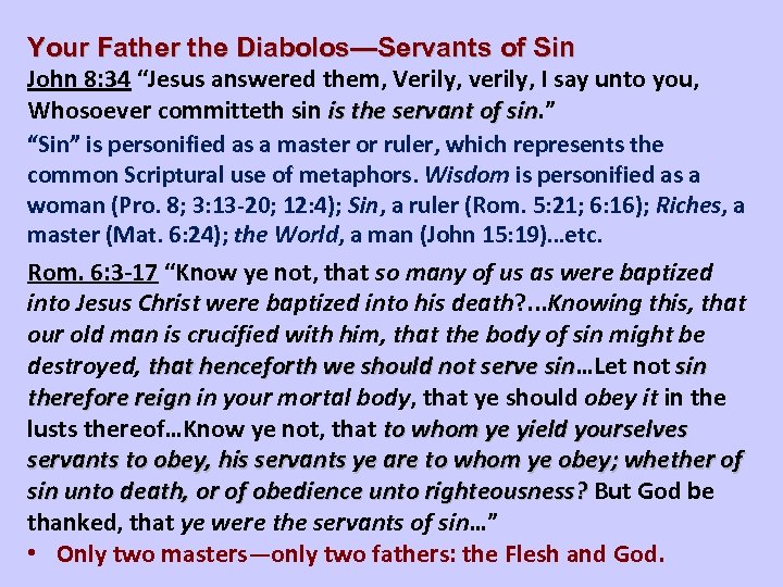 Your Father the Diabolos—Servants of Sin John 8: 34 “Jesus answered them, Verily, verily,