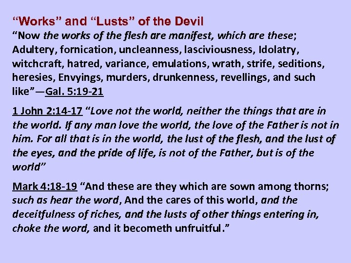 “Works” and “Lusts” of the Devil “Now the works of the flesh are manifest,
