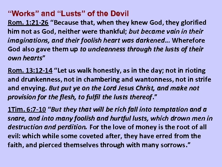 “Works” and “Lusts” of the Devil Rom. 1: 21 -26 “Because that, when they