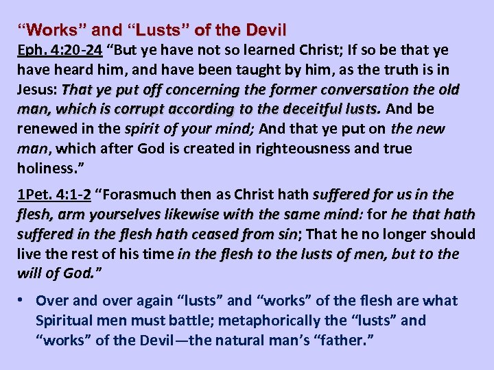 “Works” and “Lusts” of the Devil Eph. 4: 20 -24 “But ye have not
