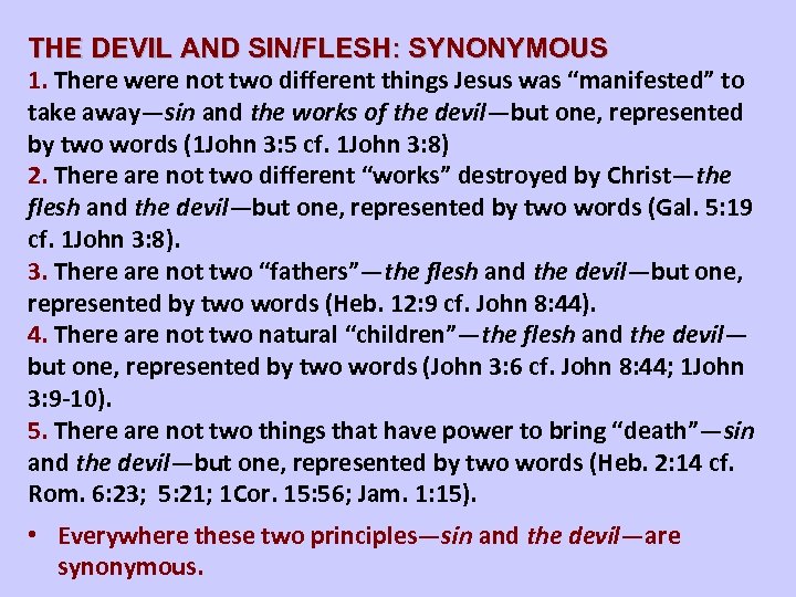 THE DEVIL AND SIN/FLESH: SYNONYMOUS 1. There were not two different things Jesus was